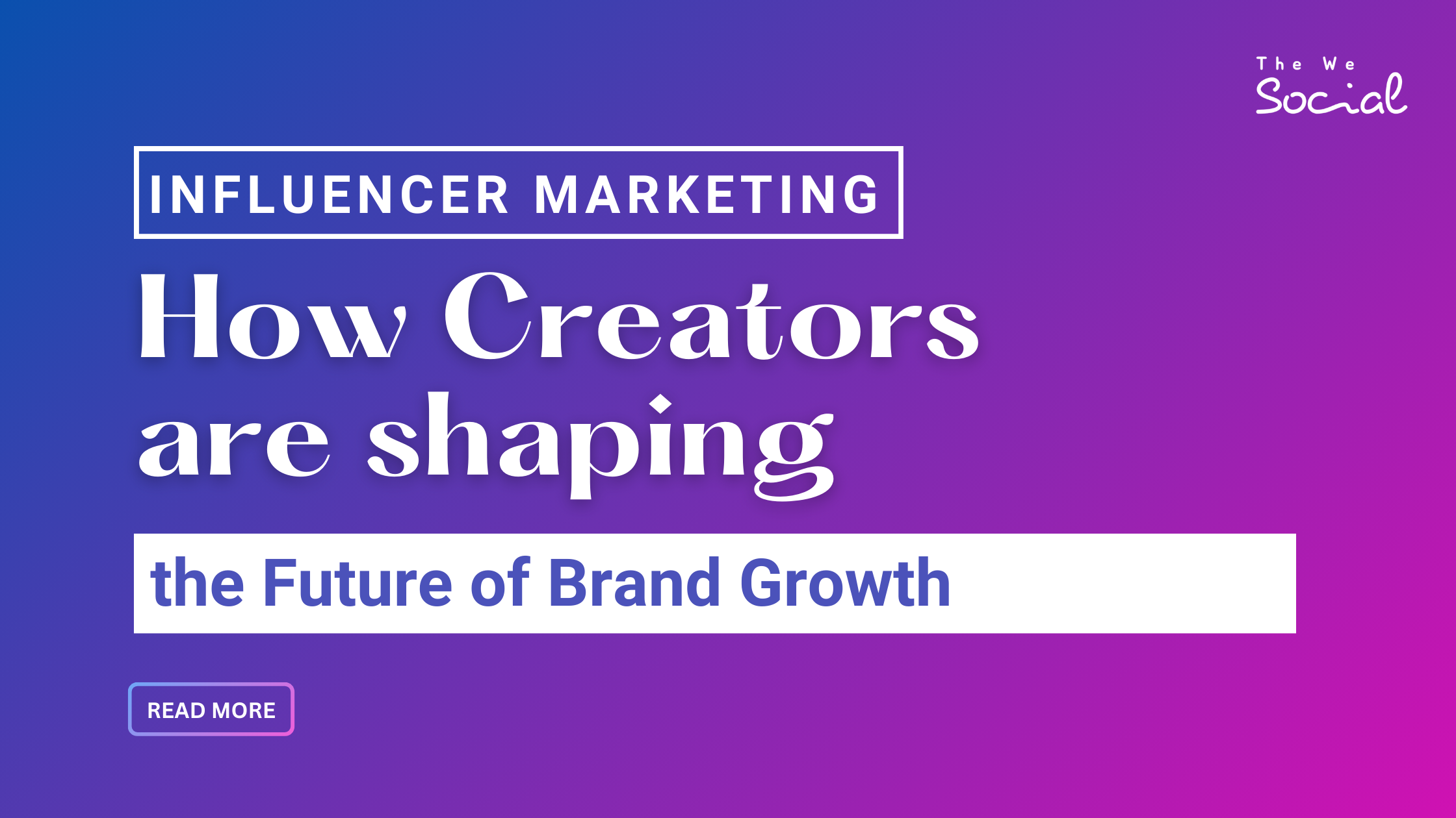 Influencer Marketing: How Creators Are Shaping the Future of Brand Growth
